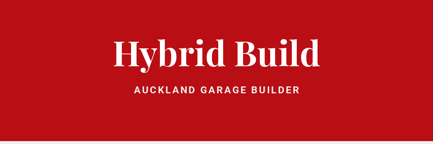 Hybrid Build - garage builder in Auckland