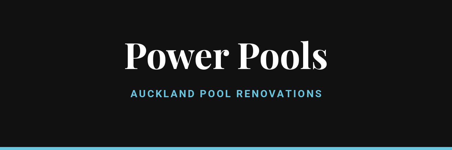 Power Pools - pool renovations in Auckland