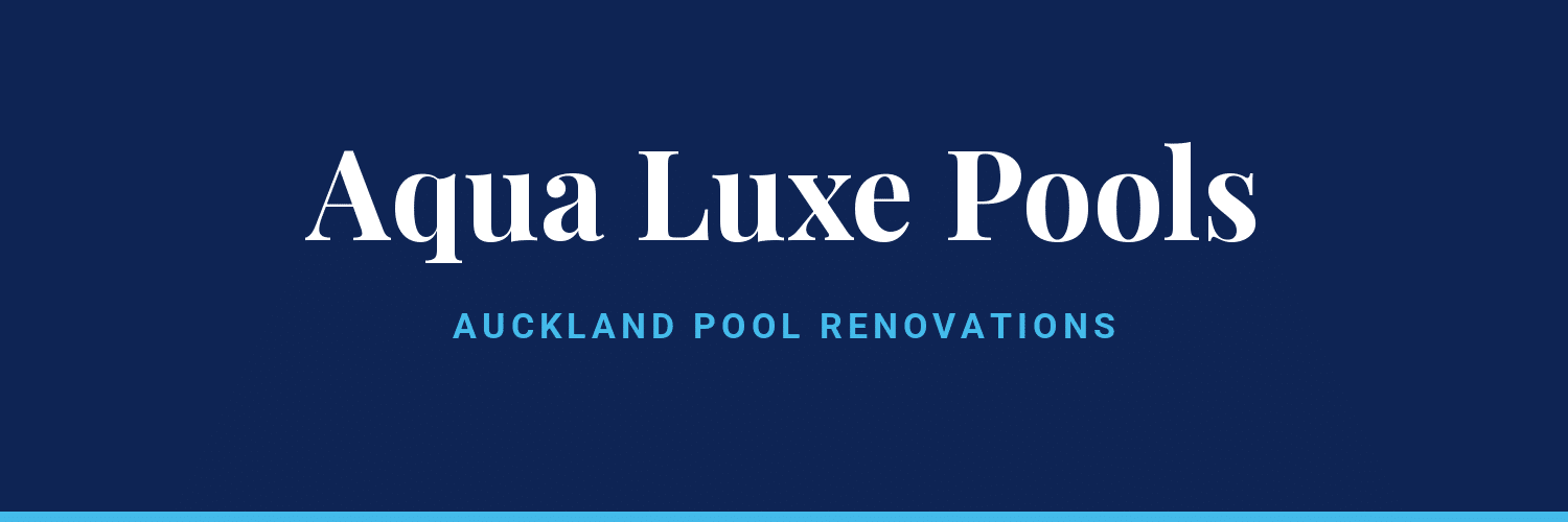 Aqua Luxe Pools - pool renovations in Auckland
